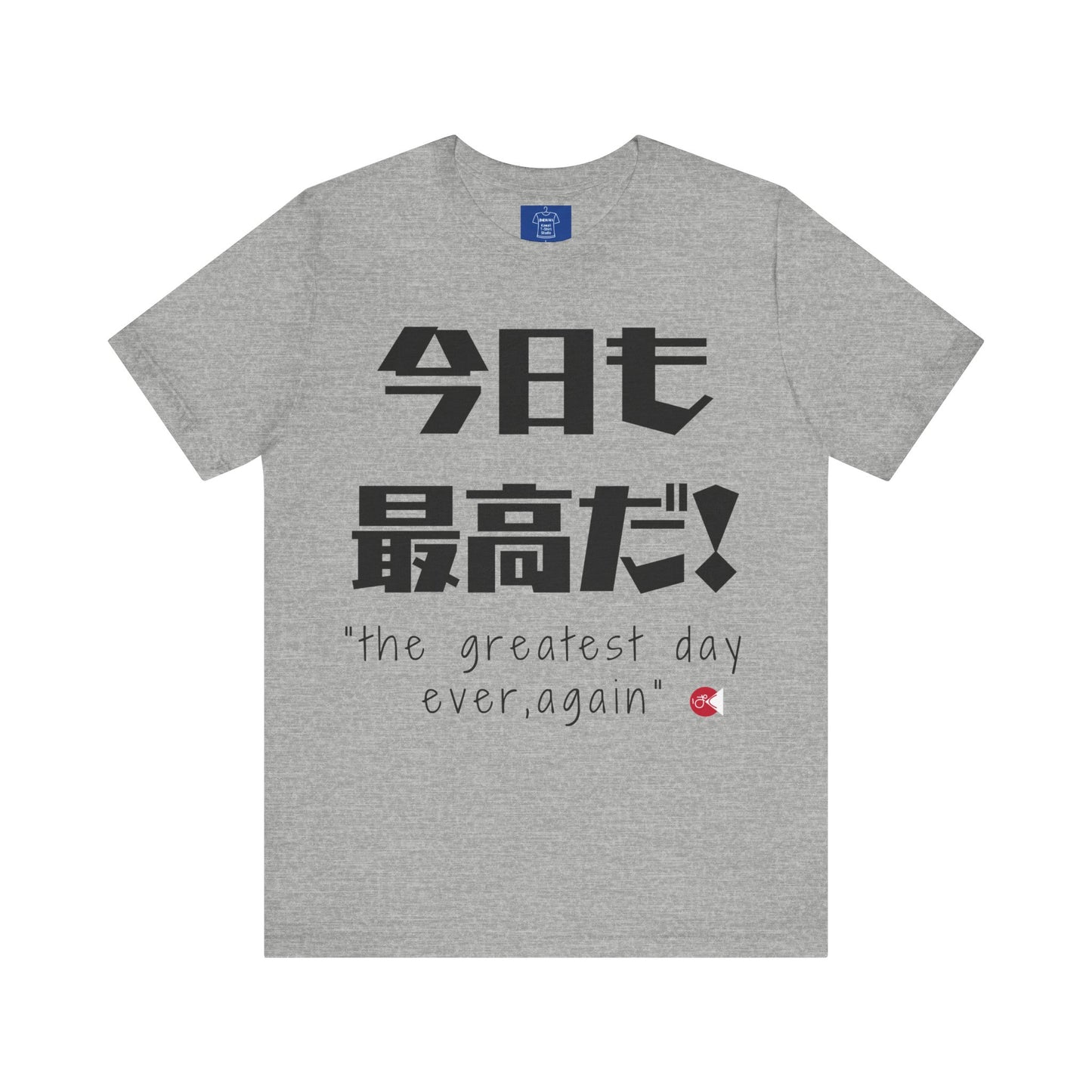 The Greatest Day Ever Again T-Shirt - Japanese "Kyomo Saiko-da" & English Design with Paku Paku Logo | Unisex Tee | Thoughtful Gift