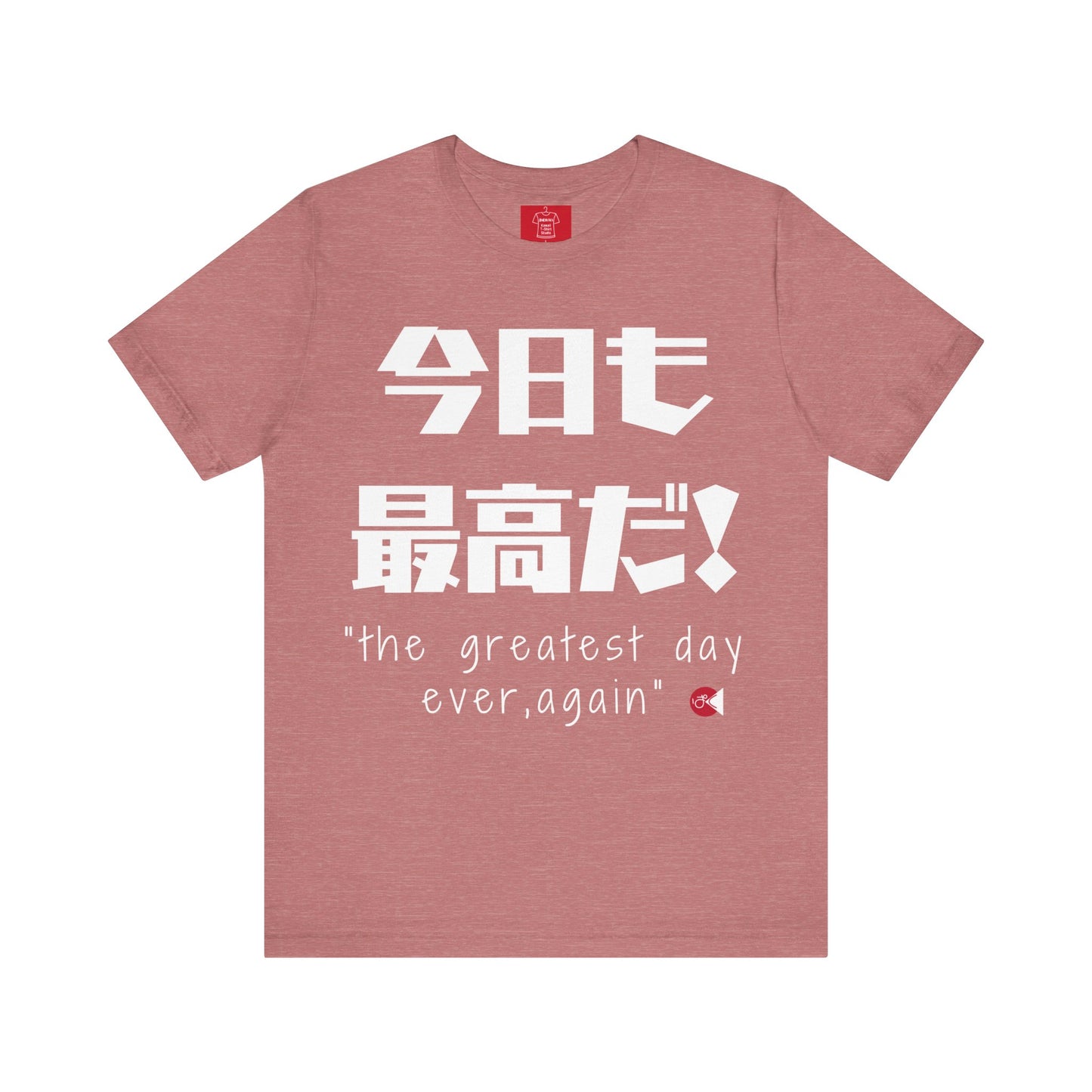 The Greatest Day Ever Again T-Shirt - Japanese "Kyomo Saiko-da" & English Design with Paku Paku Logo | Unisex Tee | Thoughtful Gift